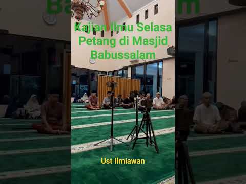 Kajian Ilmu Selasa Petang Di Masjid Babussalam 