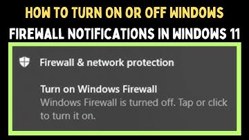 How to Turn On or Off Windows Firewall Notifications in Windows 11