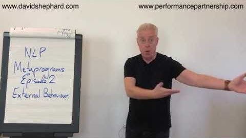 NLP Metaprograms Episode 2 - External Behaviour