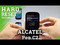 How to hard reset alcatel pop c2  remove passcode hardresetinfo