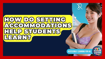 How Do Setting Accommodations Help Students Learn? - Accessible Learning For All