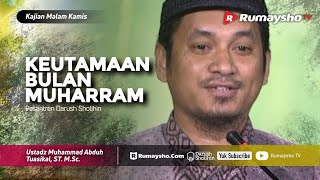 Kajian Malam Kamis: Keutamaan Bulan Muharram - Ustadz M Abduh Tuasikal