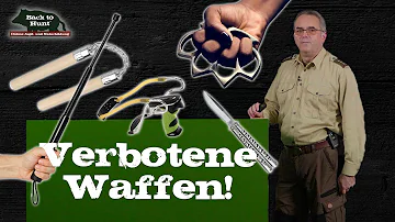 Was zählt zu den verbotenen Waffen?