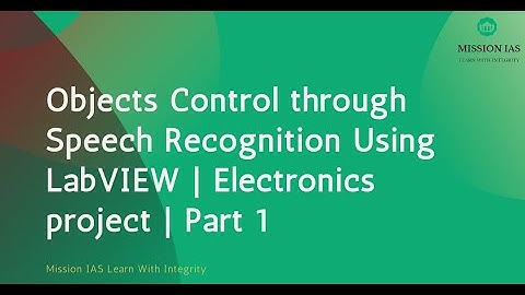 Objects Control through Speech Recognition Using LabVIEW | Electronics | Part 1