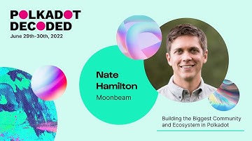 Moonbeam: Building the Biggest Community and Ecosystem in Polkadot | Polkadot Decoded 2022