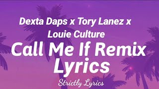 Dexta Daps x Tory Lanez x Louie Culture - Call Me If Remix | Strictly Lyrics