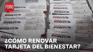 Tarjeta del Bienestar: ¿Cómo hacer la renovación si vence en enero 2024? - Noticias MX
