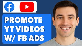 How To Promote Youtube Videos With Facebook Ads [2025 Guide]