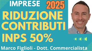 Riduzione Contributi Inps 50% Dal 2025