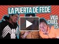 VIDA CRUEL - LA PUERTA DE FEDE ◀︎▶︎WEREVERTUMORRO◀︎▶︎