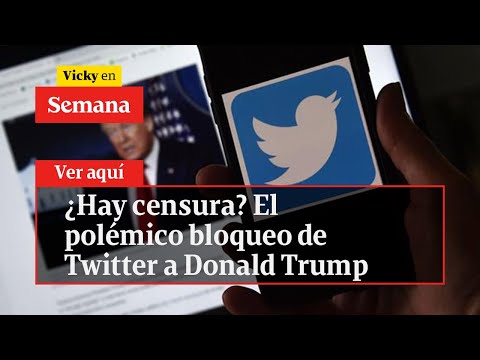 🔴  ¿Hay censura? El polémico bloqueo de Twitter, YouTube y Facebook a Donald Trump | Vicky en Semana