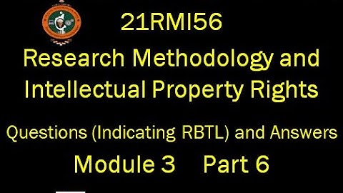VTU, 21RMI56, Research Methodology & IPR, Question & Answer, Module 3, Part 6