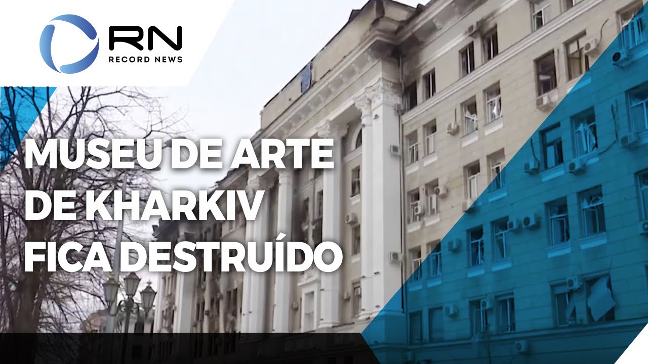 Museu de arte em Kharkiv é destruído em bombardeio russo