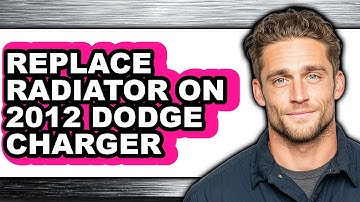 How to Replace Radiator on 2012 Dodge Charger (Full Guide)