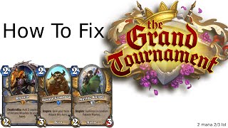 How To Fix The Grand Tournament (2 mana 2/3 special)
