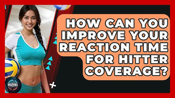 How Can You Improve Your Reaction Time For Hitter Coverage? - The Volleyball Hub