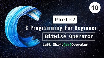Bitwise Operators in C(Part 2) Left Shift Operator | C Programming For Beginner | 10 | Elkick