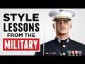 10 KICK-ASS Style & Life Lessons Learned In The Military