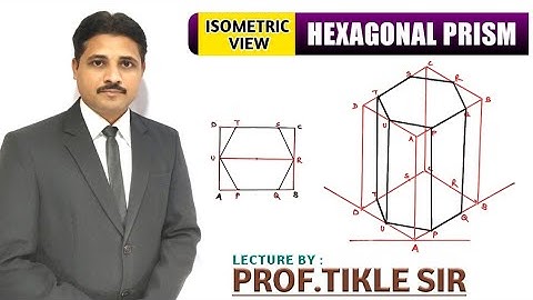 HOW TO DRAW ISOMETRIC VIEW OF HEXAGONAL PRISM IN ENGINEERING DRAWING (UNIT : ISOMETRIC PROJECTION)