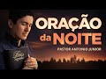 ORAÇÃO DA NOITE DE HOJE - Para Ter um Encontro com Deus 🙏🏼