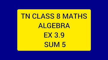 TN CLASS 8 MATHS ALGEBRA EX 3.9 SUM  5.