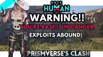 Do and Do Nots Prism Verse Once Human Building Mistakes! Beware The Exploits!