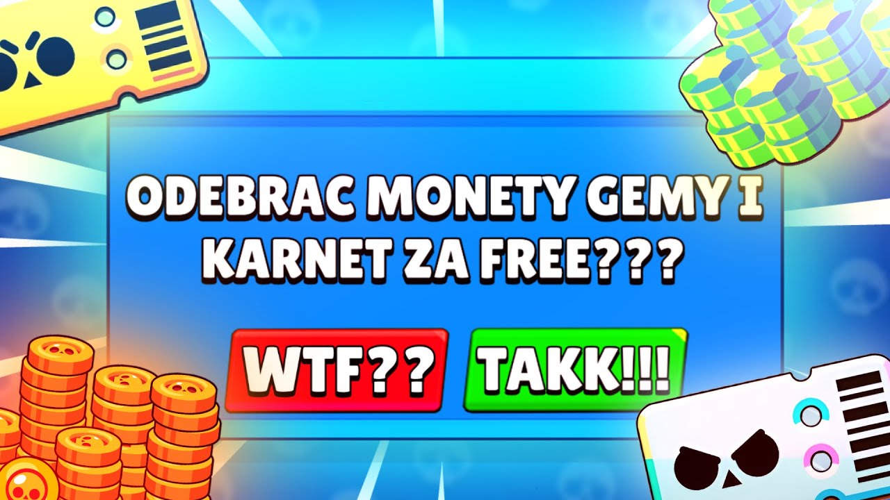 JAK ZA DARMO DOSTAĆ TE RZECZY W BRAWL STARS - YouTube