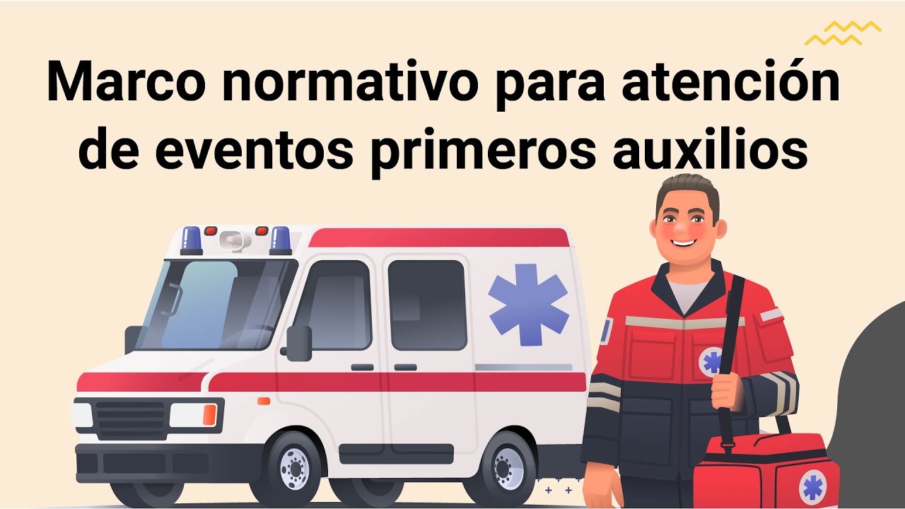 Marco normativo para atención de eventos primeros auxilios - YouTube