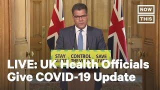 UK Officials Speak about Coronavirus Updates | LIVE | NowThis