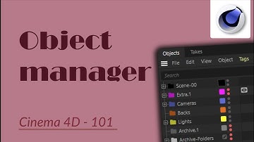 TUTORIAL | Object Manager - Cinema 4D 101