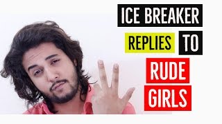 Ice Breaker REPLIES To RUDE GIRLS ||  Reply To Rude Messages ( Brown Gentleman)