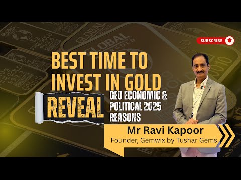 Best time to Invest in Gold | Geo Economic & Political Reasons | Ravi Kapoor | Tushar Gems