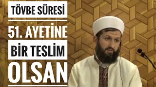 TÖVBE SÜRESİ 51.AYETİNE TESLİM OLSAN... Resimi