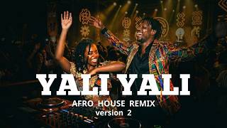 Yali Yali - Deep Afro House Remix ( Club Edit 2026)