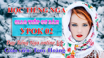 Bài 02: Hội thoại bán hàng bằng Tiếng Nga (NT) | Thầy Hoàng dạy Tiếng Nga online 1:1