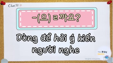 [Tự học tiếng Hàn] - Bài 37: Ngữ pháp -(으)ㄹ까요?