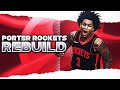 REBUILDING THE ROCKETS AROUND KEVIN PORTER JR! (NBA 2K21)