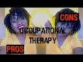 PROS AND CONS OF OCCUPATIONAL THERAPY