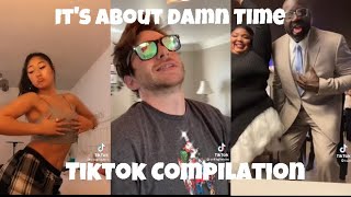 It’s About Damn Time | Tiktok Compilation