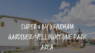 Super 8 by Wyndham Gardiner/Yellowstone Park Area Review - Gardiner , United States of America
