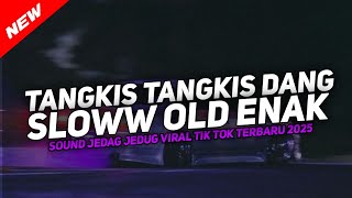 Dj Tangkis tangkis dang slow reveb viral tiktok 2026
