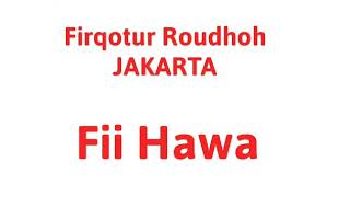 Fii Hawa - Firqotur Roudhoh (lirik)