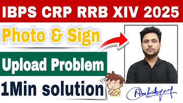 IBPS CRP XIV  2025 PHOTO Signature Upload Problem SolvedHow To Upload Signature In IBPS XIV|