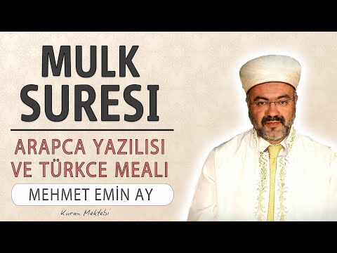 Mulk (Tebareke) suresi anlamı dinle Mehmet Emin Ay (Mulk suresi arapça yazılışı okunuşu ve meali)