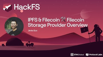 Filecoin Storage Provider Overview - Jenks Guo | HackFS 2023