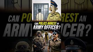 Can Police Arrest An Army Officer?