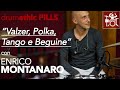 Drum pills valzer polka tango e beguine con enrico montanaro