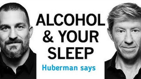 Does Alcohol Affect Your Sleep? | Matt Walker & Andrew Huberman