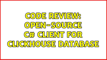 Code Review: Open-source C# client for ClickHouse database