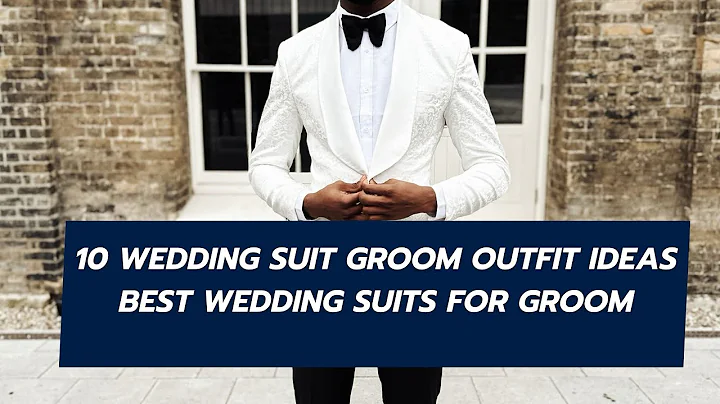 10 Wedding Suit Groom Outfit Ideas | Best Wedding Suits for Groom